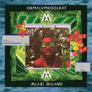 Mega Milano - Okmalumkoolkat (Ft. AKA)