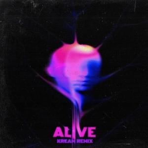 Alive (KREAM Remix) - Kx5 (Ft. The Moth & The Flame)