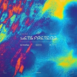 Let’s Pretend - Galleons (Ft. Garret Rapp)