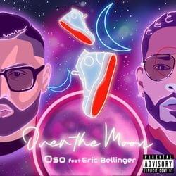 Over the Moon - Oso (Ft. Eric Bellinger)