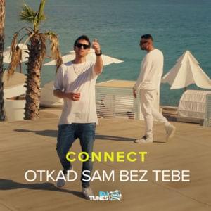 Otkad Sam Bez Tebe - Connect