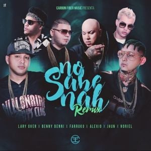 No Sabe Nah (Remix) - Benny Benni (Ft. Alexio, Farruko, Juhn, Lary Over & Noriel)