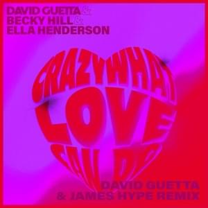 Crazy What Love Can Do (David Guetta & James Hype Extended Remix) - David Guetta, Becky Hill & Ella Henderson