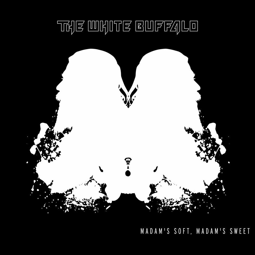 Madam’s Soft, Madam’s Sweet - The White Buffalo