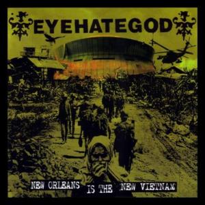 New Orleans Is the New Vietnam - Eyehategod