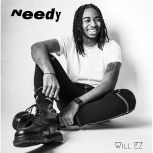 Needy - Will EZ