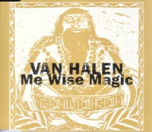 Me Wise Magic - Van Halen