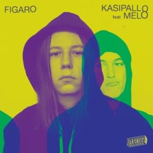 Kasipallo - Figaro (FIN) (Ft. MELO)