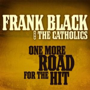 Show Me Your Tears - Frank Black and the Catholics