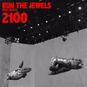 2100 - Run The Jewels (Ft. BOOTS)