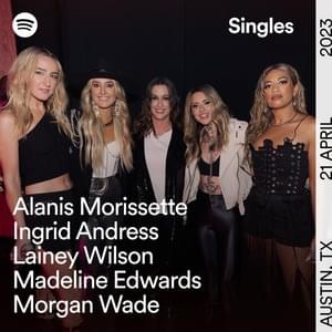 You Oughta Know (ft. Ingrid Andress, Lainey Wilson, Madeline Edwards, Morgan Wade) [Spotify Singles] - Alanis Morissette (Ft. Ingrid Andress, Lainey Wilson, Madeline Edwards & Morgan Wade)