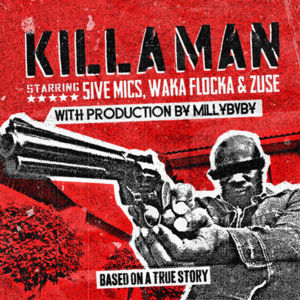 Kill a Man - 5ive Mics (Ft. Waka Flocka Flame & Zuse)