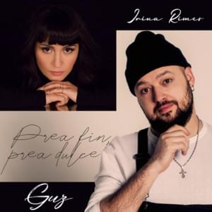 Prea fin, prea dulce - Guz (ROU) (Ft. Irina Rimes)