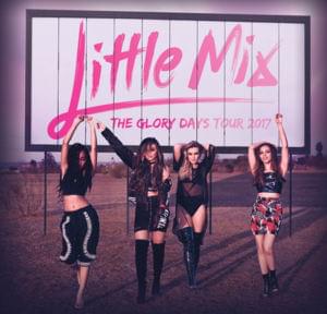 The Glory Days Tour UK Setlist - Little Mix