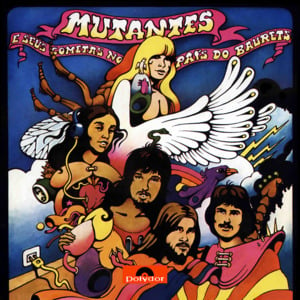 Posso Perder Minha Mulher, Minha Mãe, Desde que Eu Tenha o Rock and Roll - Os Mutantes