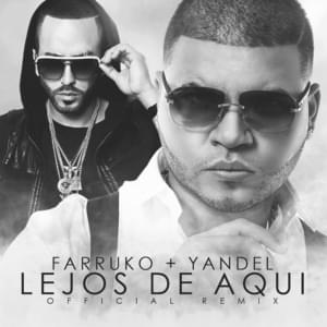 Lejos De Aquí (Remix) - Farruko (Ft. Yandel)