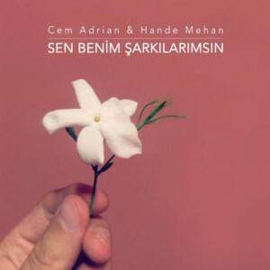 Sen Benim Şarkılarımsın - Cem Adrian (Ft. Hande Mehan)