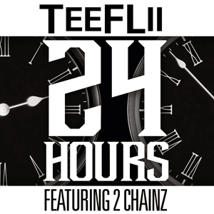 24 Hours - TeeFlii (Ft. 2 Chainz)