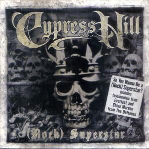 (Rock) Superstar - Cypress Hill (Ft. Chino Moreno & Everlast)