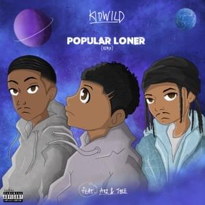 Popular Loner (Remix) - Kidwild (Ft. ARZ & JBEE)