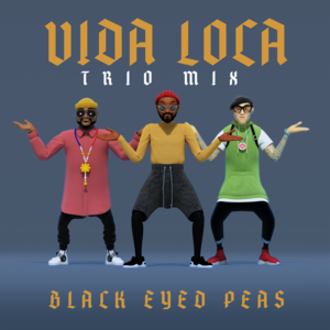 VIDA LOCA (TRIO mix) - Black Eyed Peas