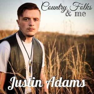 Country Folks & Me - Justin Adams (Ft. Upchurch)