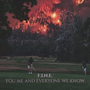 F.I.N.E. - You, Me, and Everyone We Know