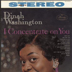 I Concentrate on You - Dinah Washington