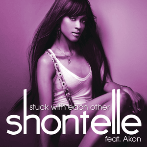 Stuck With Each Other - Shontelle (Ft. Akon)