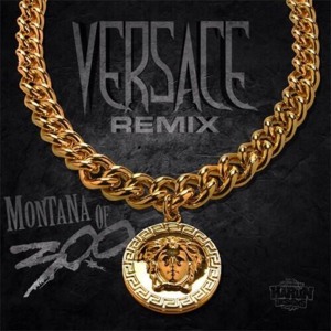 Versace (Remix) - Montana of 300