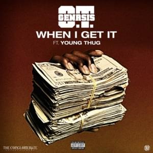 When I Get It - O.T. Genasis (Ft. Young Thug)