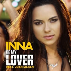 Be My Lover (Remix) - INNA (Ft. Juan Magán)