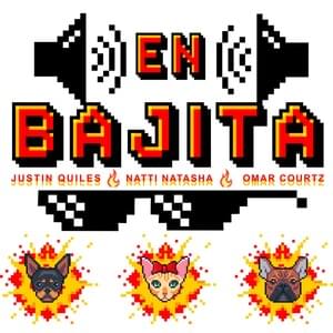 En Bajita - Justin Quiles, NATTI NATASHA & Omar Courtz