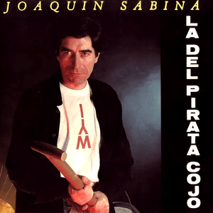 La Del Pirata Cojo - Joaquín Sabina