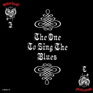 The One to Sing the Blues - Motörhead