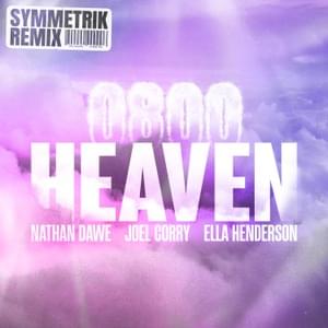 0800 Heaven (Symmetrik Remix) - Nathan Dawe, Joel Corry & Ella Henderson