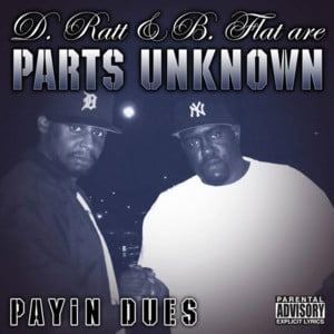 Dumpin’ - Parts Unknown (B-Flat & D. Ratt) (Ft. D12)