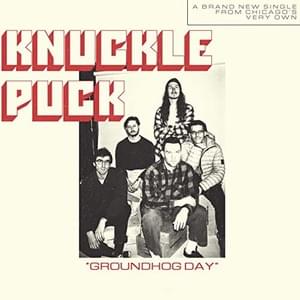 Groundhog Day - Knuckle Puck