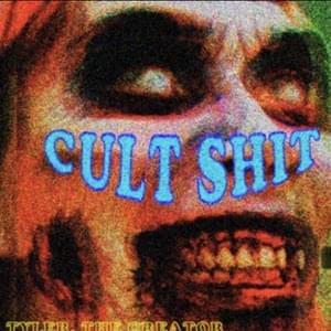 Cult Shit - Tyler, The Creator