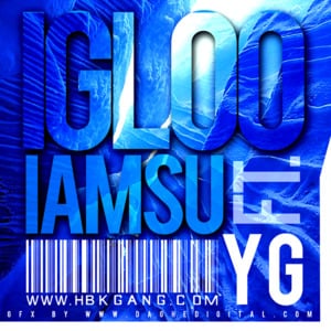 Igloo - Iamsu! (Ft. YG)