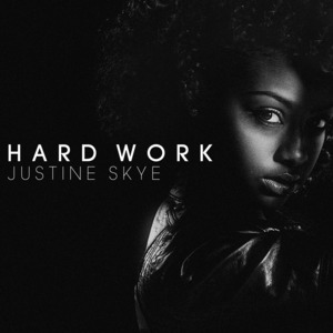 Hard Work - Justine Skye