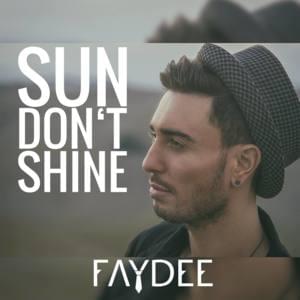 Sun Don’t Shine - Faydee