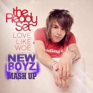 Love Like Woe (New Boyz Mash-Up) - The Ready Set (Ft. New Boyz)