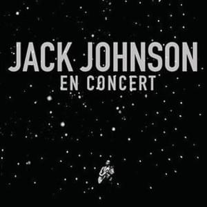 Sleep Through The Static - Live in Paris, France/2008 - Jack Johnson