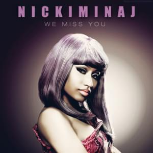 We Miss You - Nicki Minaj