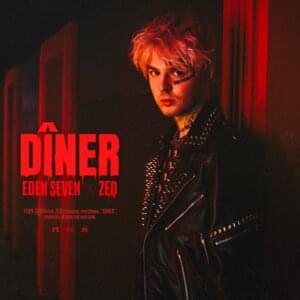 DÎNER - Eden Seven (Ft. Zed)