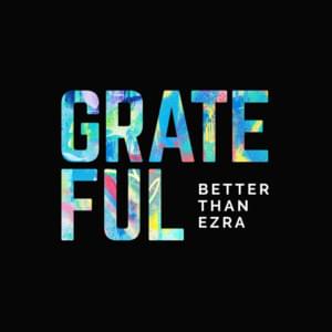 GRATEFUL - Better Than Ezra