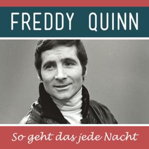 So geht das jede Nacht - Freddy Quinn