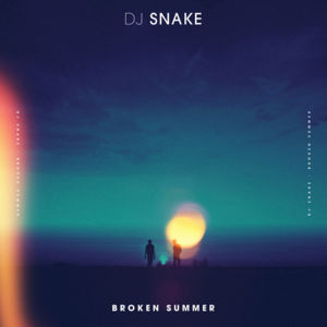 Broken Summer - DJ Snake (Ft. Max Frost)