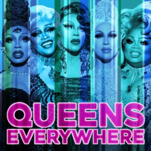 Queens Everywhere (Cast Version) - RuPaul (Ft. A'keria Chanel Davenport, Brooke Lynn Hytes, Silky Nutmeg Ganache, Vanessa Vanjie Mateo & Yvie Oddly)